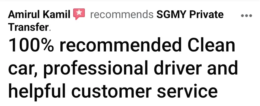 Facebook recommendation from Amirul Kamil: 100% recommended, clean car and professional driver