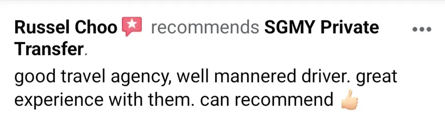 Facebook recommendation from Russel Choo: good travel agency, well-mannered driver